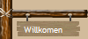 Willkomen